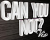 [V] CAN U NOT? Wall Sign