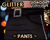 ! Glitter Pants #1