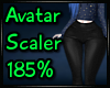 185% Avatar Scaler