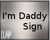 C!| Daddy Sign