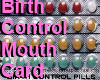 BirthControl MouthCard