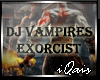 DJ Vampires Exorcist