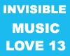 Invisible Music Love 13