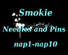 Smokie Needles & Pins