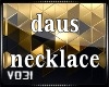 Daus Necklace (req)