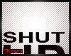 Shut Up Steeeeeeeeeeeeee