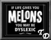 *T Dyslexic Melon Poster