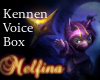 LoL- Kennen Voice Box