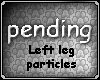 Left leg particles