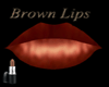 Brown Lips 