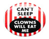cant sleep clowns will..