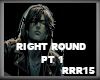 !RIGHT ROUND PT1