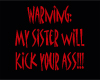 *BE* Sis will kick your