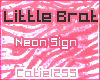 Little Brat Neon Sign *
