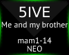 5ive! Me and my brother