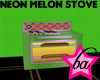 (BA) Neon Melon Stove