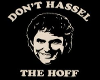 Dont hassel the hoff