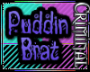|KIDS| PuddinBrat Fit