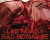 ~BadRomance~LadyGaGa