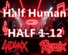 A| Half Human Remix