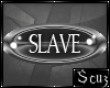 *Scuz* Slave Tag