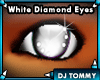 [T] White Diamond Eyes