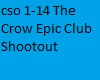 Crow Epic Club Shootout