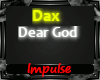 Dax - Dear god