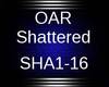 OAR Shattered
