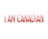 I AM CANADIAN