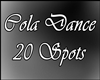 Cola Dance 20 Spots