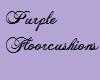 Purple Floorcushions~Mia