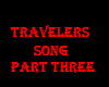 Travelers Song Part3