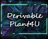Derivable Plant4U