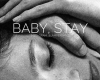 6v3| BABY, STAY