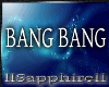 [S] Bang Bang