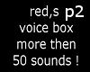 red's voice box p2