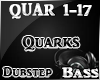 Quarks Dubstep