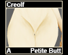 Creolf Petite Butt A