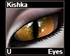 Kishka Eyes