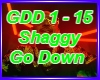 Shaggy Go Down