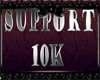 Support 10K