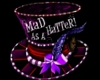 MAD AS A HATTER Headsign