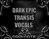 DARK EPIC TRANSIS VOCALS