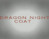 DRAGON NIGHT COAT