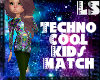 Techno Cool Kids Match