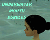 UNDERWATER MOUTH BUBBLES
