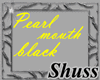 Pearl Mouth black