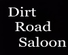 Dirt Road Saloon Sign