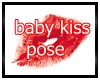 Baby Kiss Pose